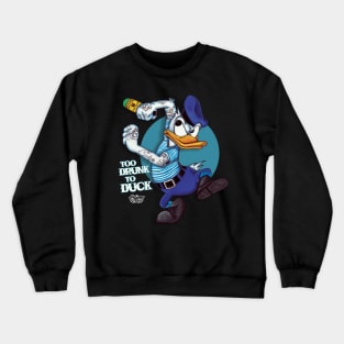 Too Drunk to Duck Crewneck Sweatshirt